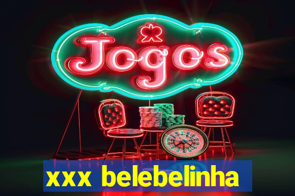 xxx belebelinha